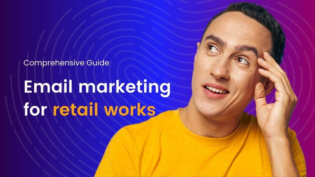 Email marketing for retail works