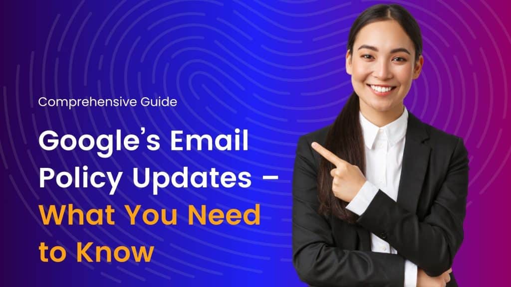 Google’s Email Policy Updates