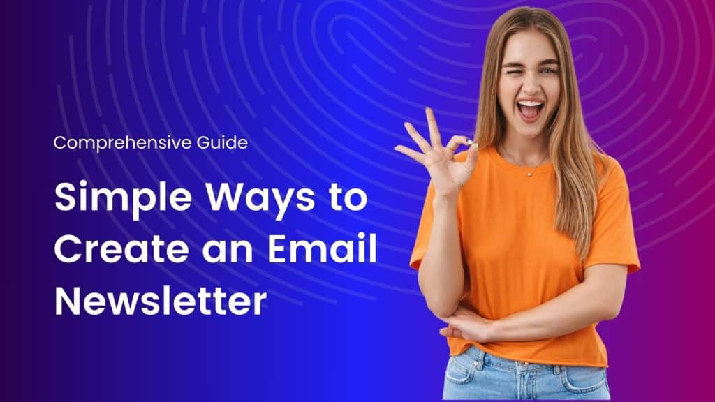 Simple Ways to Create an Email Newsletter