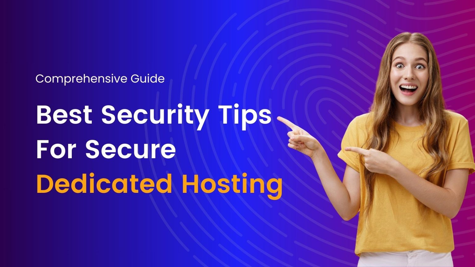 Best Security Tips For Secure Dedicated Hosting 