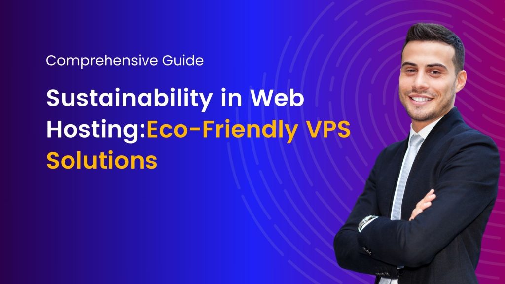 Eco-Friendly VPS Solutions