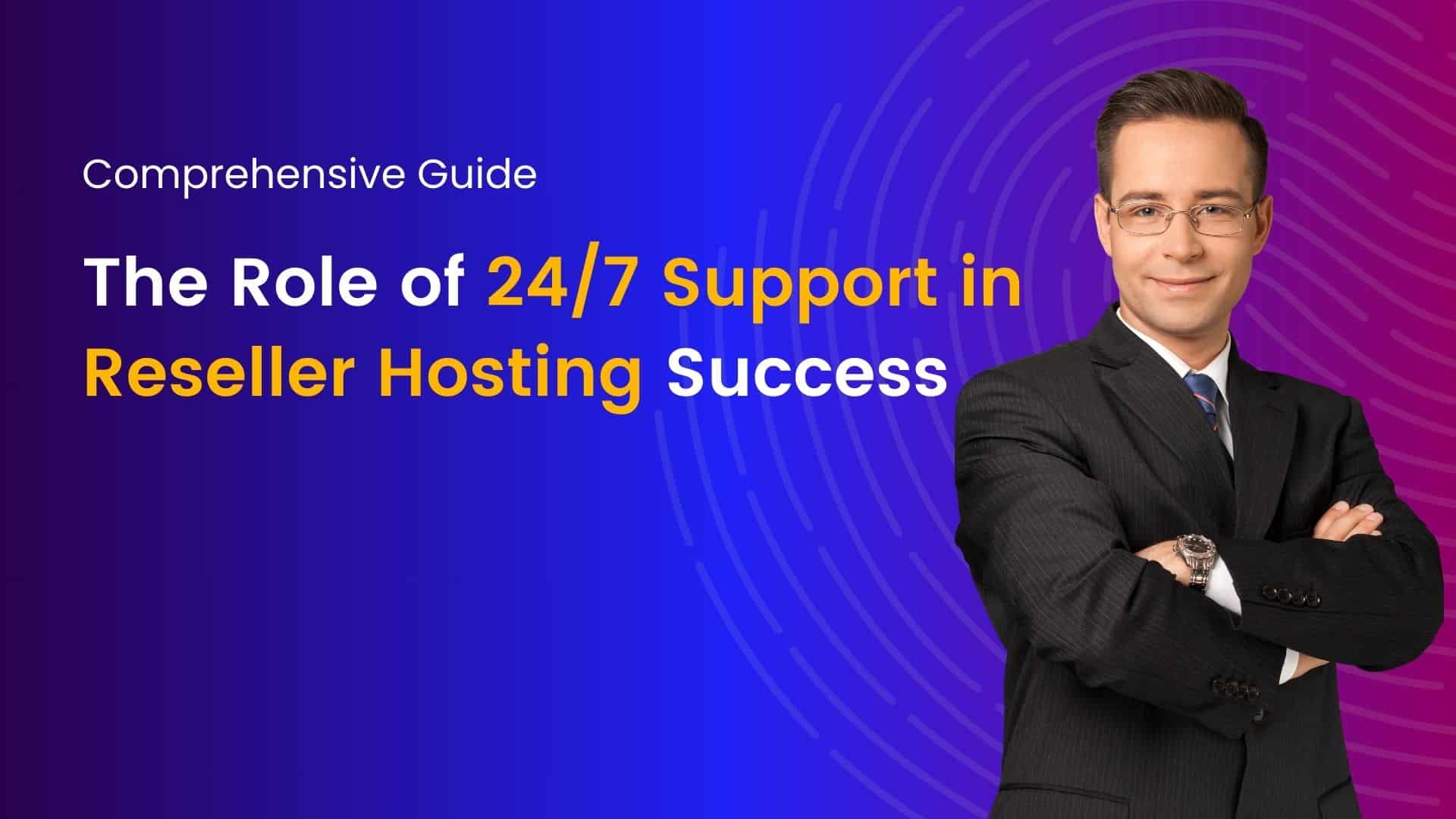 24/7 support in reseller hosting